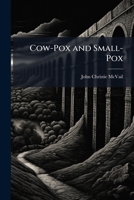 Cow-Pox and Small-Pox 1023984040 Book Cover