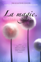 La magie. VOUS L'ÊTES. SOYEZ-LA. 1634935438 Book Cover