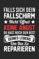 Falls Sich Dein Fallschirm Nicht �ffnet Keine Angst Du Hast Noch Den Rest Deines Lebens Um Ihn Zu Reparieren: Din A5 Heft Kariert (Karos) F�r Fallschirmspringer Notizbuch Tagebuch Planer Fallschirmspr 167887468X Book Cover