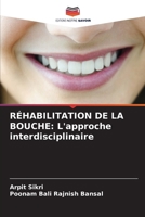 Réhabilitation de la Bouche: L'approche interdisciplinaire (French Edition) 6207002091 Book Cover