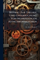 Beitrag Zur Theorie Und Untersuchung Von Mehrphasigen Asynchronmotoren 1149105860 Book Cover