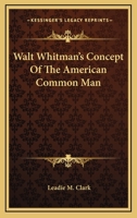 Walt Whitman's Concept Of The American Common Man 0548443963 Book Cover