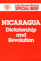 Nicaragua: Dictatorship and revolution (Latin America Bureau special brief) 0906156068 Book Cover