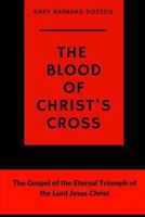 The Blood of Christ's Cross 1387542249 Book Cover