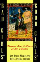 "Bad Girls"/"Good Girls": Women, Sex, and Power in the Nineties 081352251X Book Cover