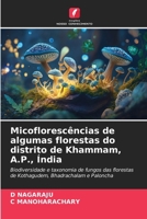 Micoflorescências de algumas florestas do distrito de Khammam, A.P., Índia 6207357221 Book Cover