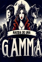 Nacida de una gamma (Spanish Edition) B0H78GDJX7 Book Cover