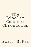 The Bipolar Coaster Chronicles 1522844724 Book Cover