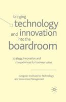 Bringing Technology and Innovation Into the Boardroom: Strategy, Innovation and Competences for Business Value 1349432466 Book Cover