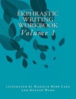 Ekphrastic Writing Workbook: Volume 1 1530421322 Book Cover