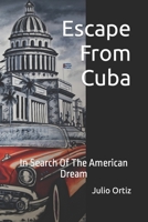 Escape From Cuba: In Search Of The American Dream B0874PDPF4 Book Cover
