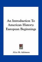 An Introduction to American History, European Beginnings 1015083536 Book Cover