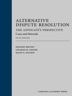 Alternative Dispute Resolution: The Advocate's Perspective - Cases and Materials 0820570257 Book Cover