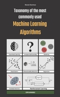 Taxonomy of the most commonly used Machine Learning Algorithms B09WQB2N2B Book Cover