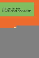 Studies in the Shakespeare Apocrypha 1258143771 Book Cover