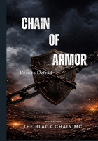 Chain of Armor: Born to Defend (The Black Chain MC) B0H6HPPNZX Book Cover