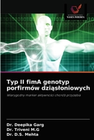 Typ II fimA genotyp porfirmów dziąsłoniowych: Wiarygodny marker aktywności chorób przyzębia 6202841095 Book Cover