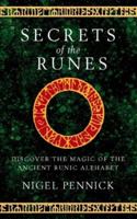 Secrets of the Runes: Discover the Magic of the Ancient Runic Alphabet 0722537840 Book Cover