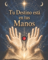Tu Destino está en tus Manos B0C9SBTFJK Book Cover