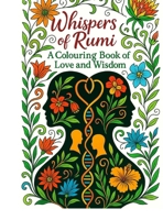 Whispers of Rumi: A Colouring Book Love and Wisdom B0G4F45MN4 Book Cover