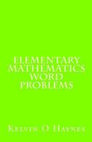 Elementary Mathematics Word Problems 1481897489 Book Cover