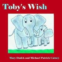 Toby's Wish 1420840738 Book Cover