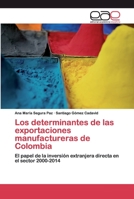 Los determinantes de las exportaciones manufactureras de Colombia 6202237147 Book Cover