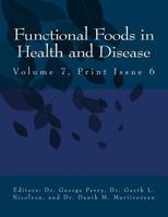 FFHD: Functional Foods in Health and Disease, Volume 7, Print Issue 6 1979589291 Book Cover