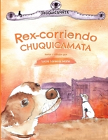 Rex-corriendo Chuquicamata (Spanish Edition) 9564014573 Book Cover