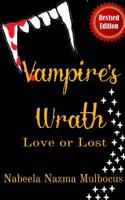 Vampire's Wrath: Love or Lost 1539784606 Book Cover