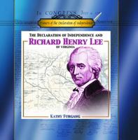 The Declaration of Independence and Richard Henry Lee of Virginia 0823955885 Book Cover