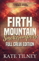 Firth Mountain Smokejumpers: Full Crew Edition B0GY6C8KK6 Book Cover