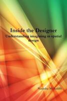 Inside the Designer: Understanding Imagining in Spatial Design. 1329778561 Book Cover