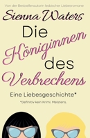 Die Königinnen des Verbrechens: Eine Liebesgeschichte (Die Whitebridge-Reihe) B0GPBZ4KWG Book Cover