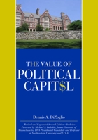 The Value of Political Capital, Second Edition, Revised 1735168963 Book Cover