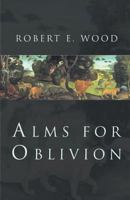 Alms for Oblivion 1635341531 Book Cover