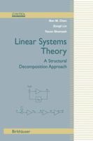 Linear Systems Theory: A Structural Decomposition Approach 1461273943 Book Cover