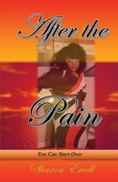 After the Pain: You Can Start Over 1953526136 Book Cover