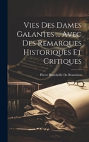 Vies Des Dames Galantes ... Avec Des Remarques Historiques Et Critiques 1021073644 Book Cover