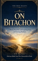 The Beis Halevi on Bitachon: A Short, Powerful, and Inspiring Essay on Trusting Hashem B0HC8JVCHQ Book Cover