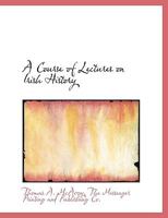 A Course of Lectures on Irish History 1021382507 Book Cover