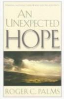 An Unexpected Hope: Finding Satisfaction When Life Disappoints 0891079785 Book Cover