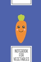 Notebook for Vegetables: Lined Journal with Cute baby carrott Design - Cool Gift for a friend or family who loves carrot presents! 6x9 180 White lined pages - You Can Use It for School, College, Track 1692569104 Book Cover