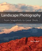 Landscape Photography: From Snapshots to Great Shots 032182377X Book Cover