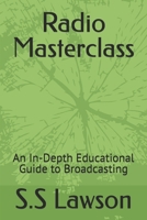 Radio Masterclass: An In-Depth Educational Guide to Broadcasting B0F1FC59X6 Book Cover