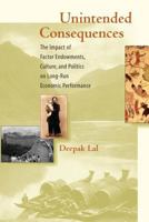 Unintended Consequences: The Impact of Factor Endowments, Culture, and Politics on Long-Run Economic Performance (Ohlin Lectures) 0262621541 Book Cover