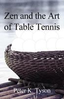 Zen and the Art of Table Tennis: a meditation on philosophy and sport 146264998X Book Cover
