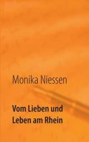 Vom Lieben und Leben am Rhein: Kurzgeschichten über die vielen Formen der Liebe und des Lebens 3741222267 Book Cover