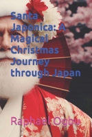 Santa Japonica: A Magical Christmas Journey through Japan B0CNS9GGH6 Book Cover