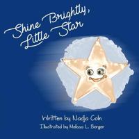 Shine Brightly, Little Star 1728733642 Book Cover